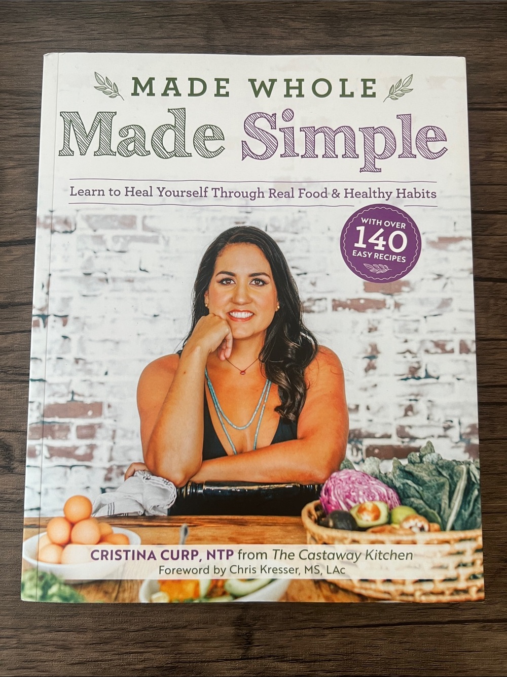 Made Whole Made Simple Cookbook - Cristina Curp